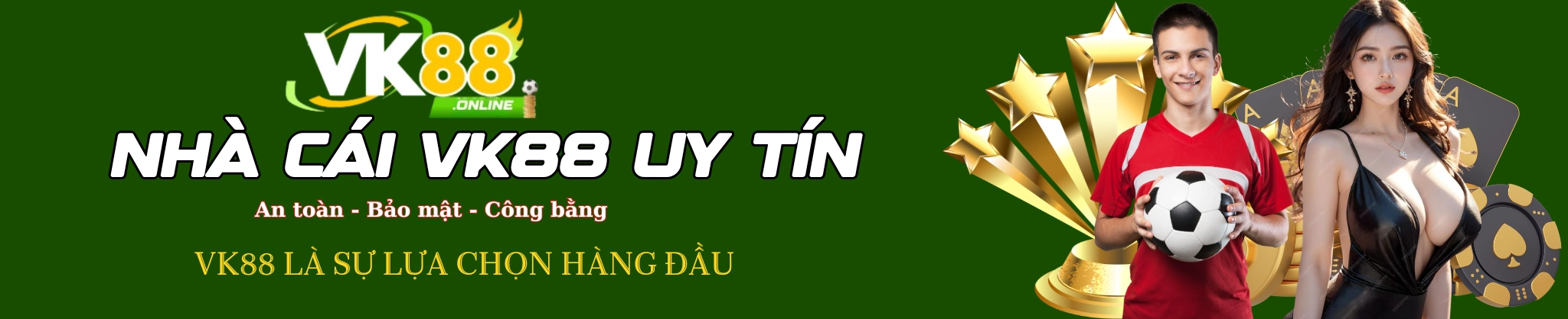 Nhà cái VK88 sự lựa chọn hàng đầu của bet thủ