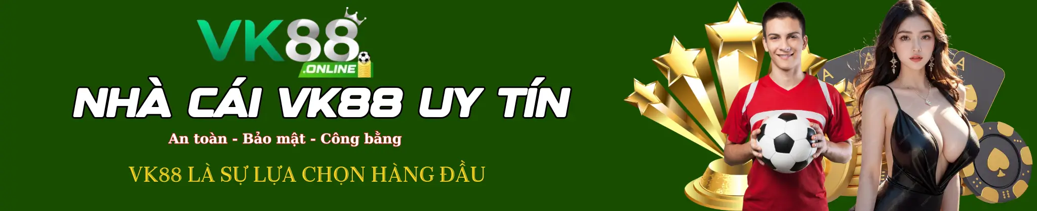 Nhà cái VK88 sự lựa chọn hàng đầu của bet thủ